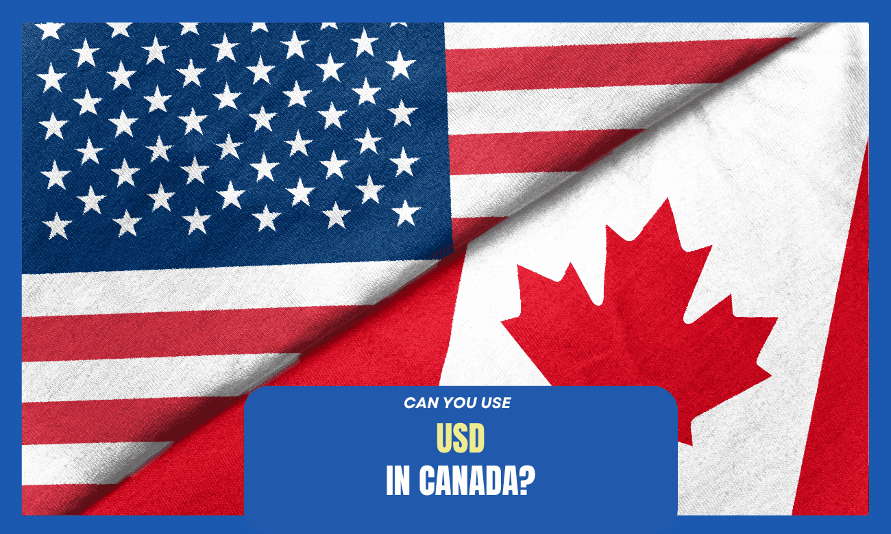 Can I Use USD in Canada?