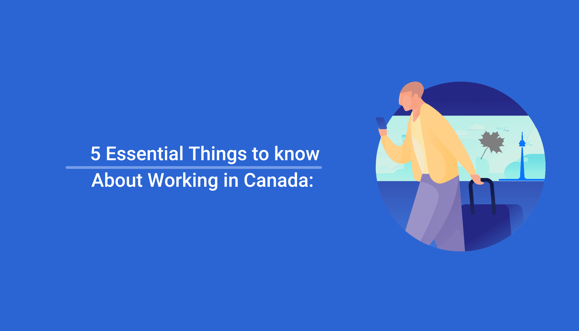 5 Essential Things to Know About Working in Canada
