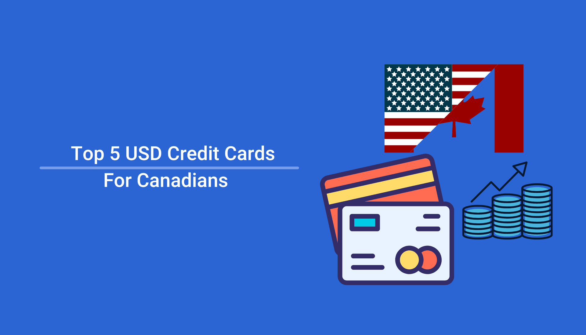 The 5 Best USD Credit Cards for Canadians in 2021