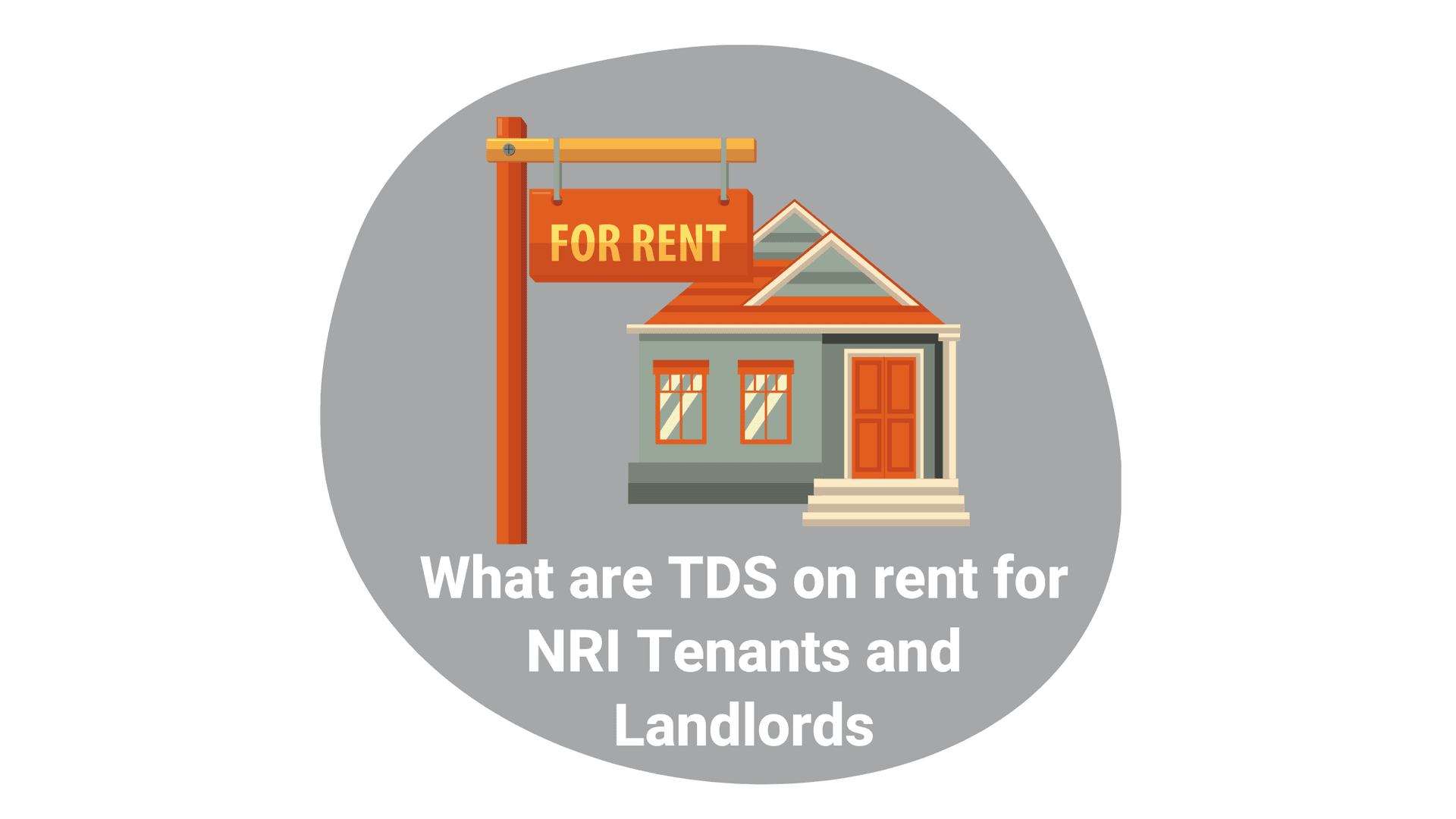 What are TDS on rent for NRI Tenants and Landlords