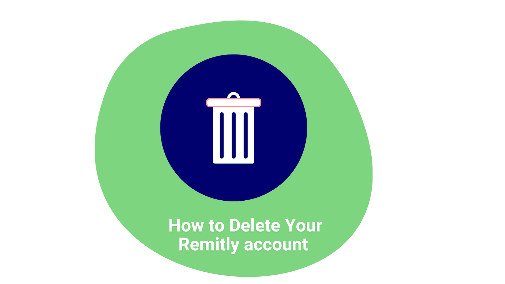 How to Delete Your Remitly Account