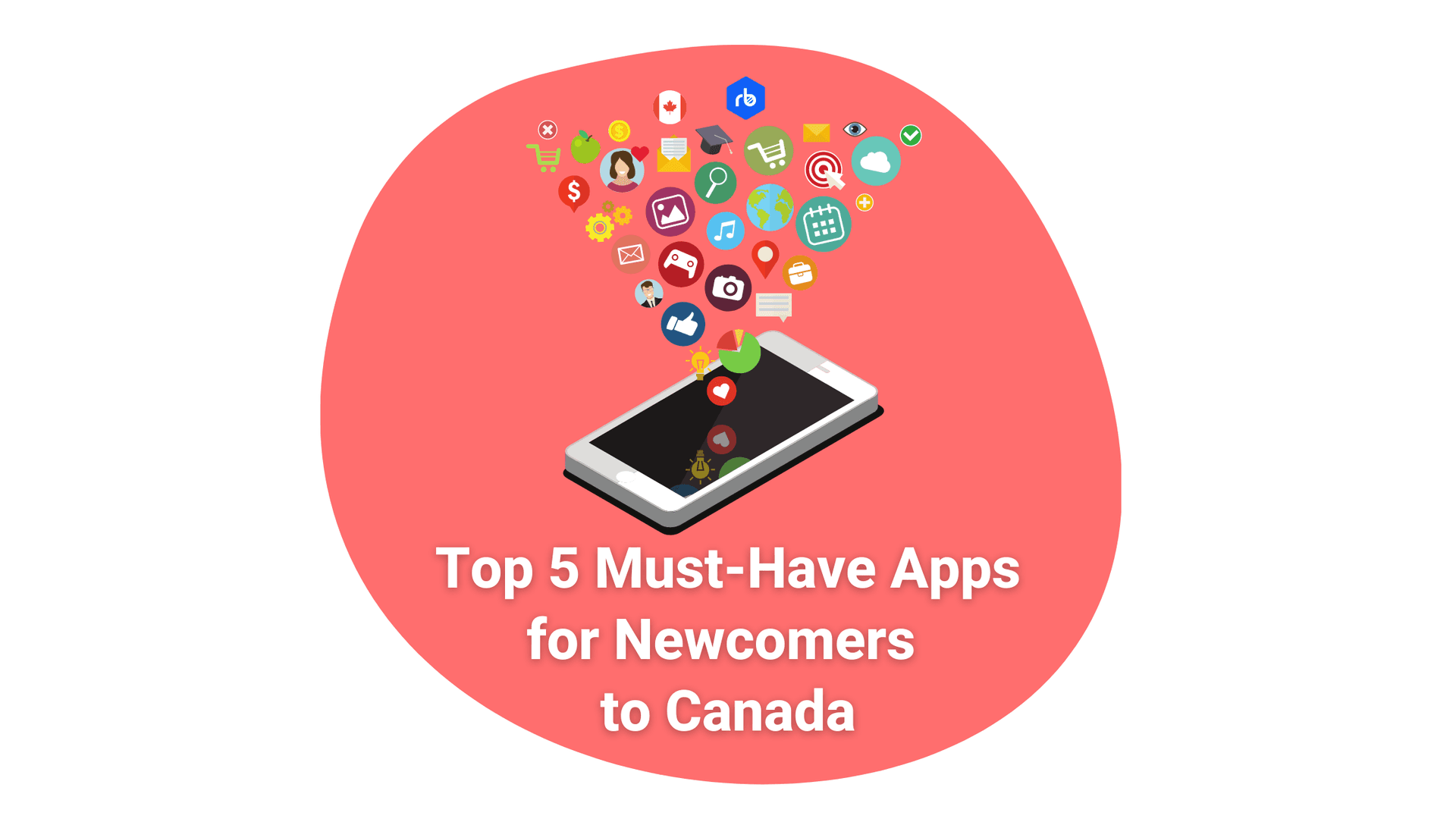 Top 5 Must-Have Apps for Newcomers to Canada