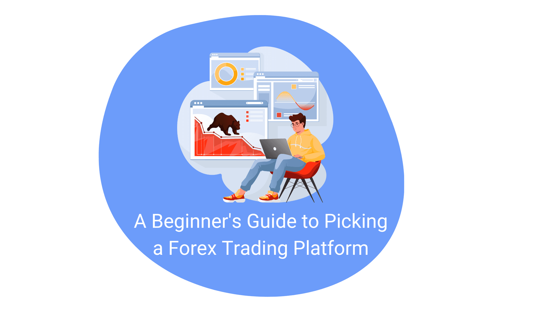 A Beginner's Guide to Picking a Forex Trading Platform