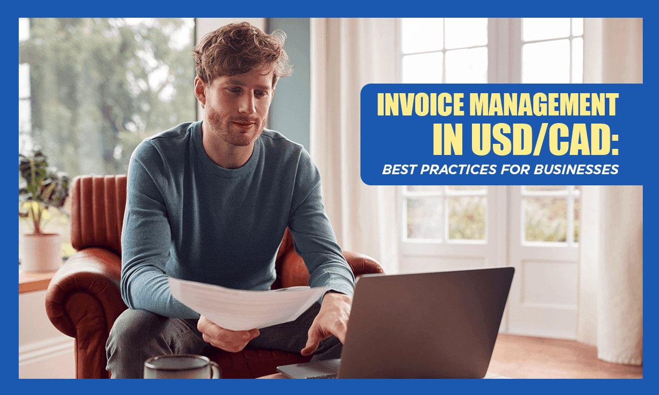 Invoice Management in USD/CAD: Best Practices for Businesses