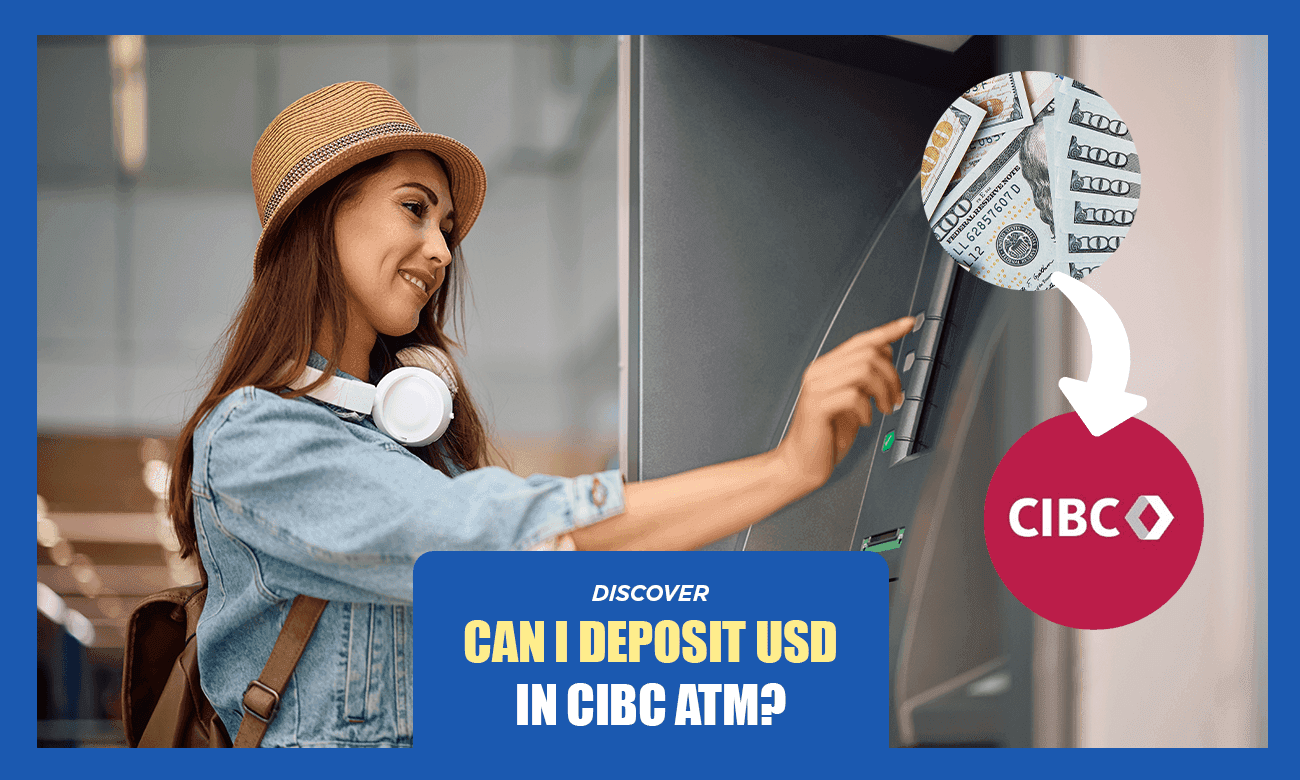 Can I Deposit USD in CIBC ATM?