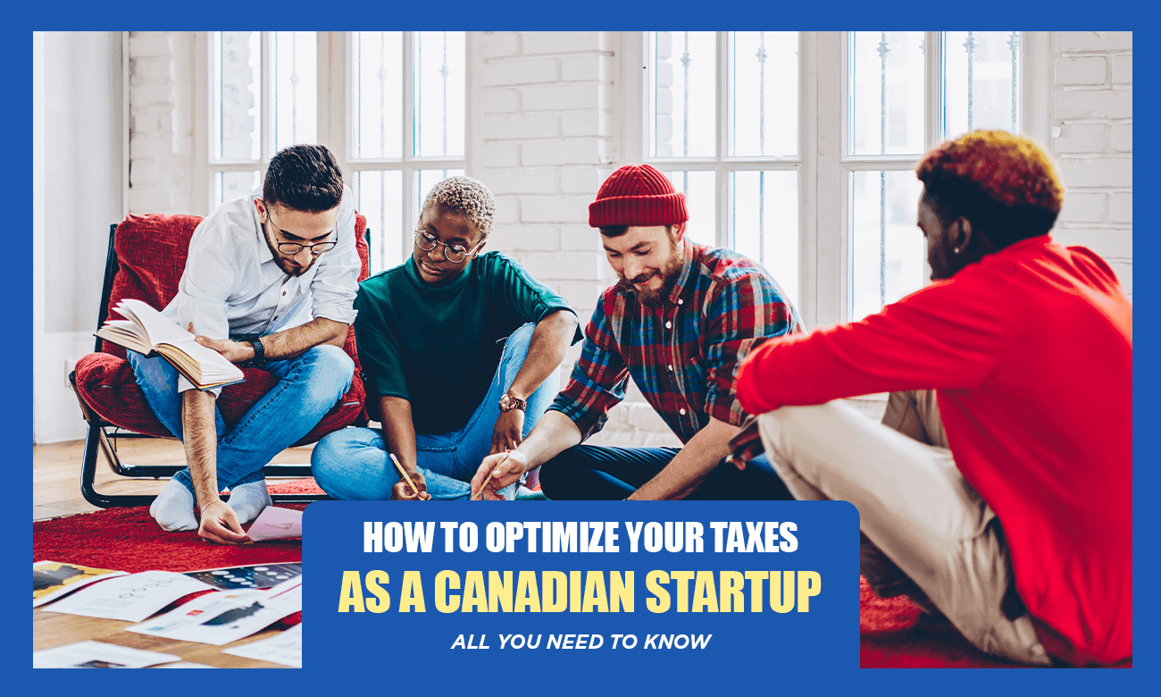 How to Optimize Your Taxes as a Canadian Startup