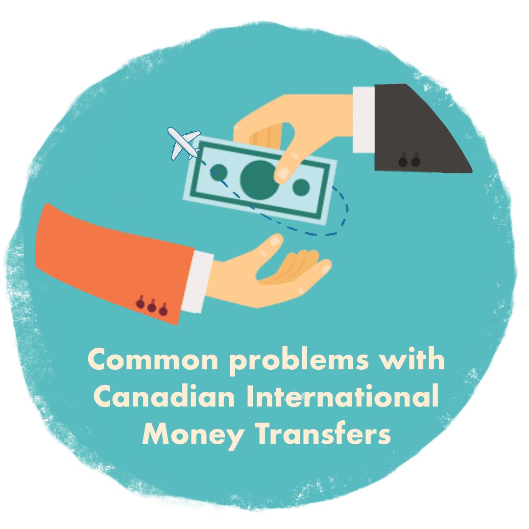 Common Problems With Canadian International Money Transfers 