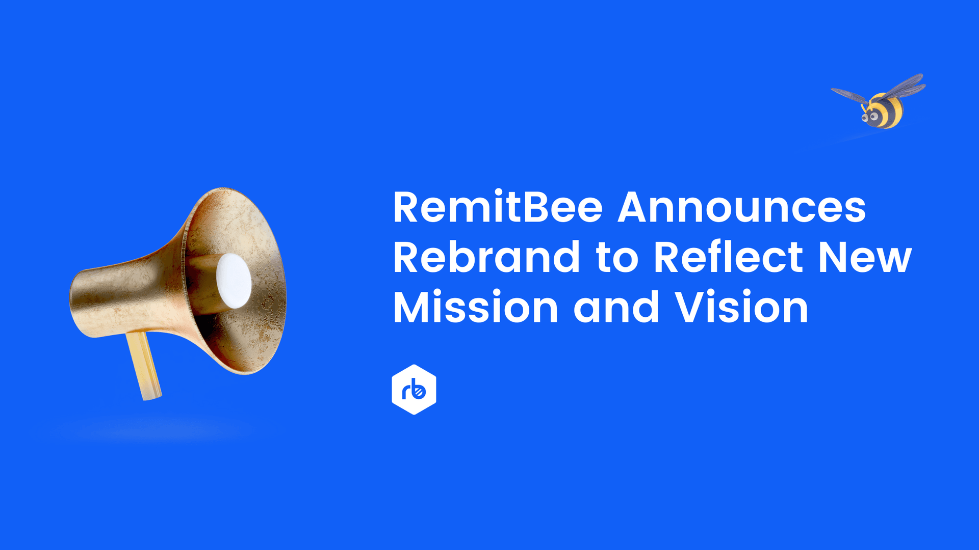 Press Release: RemitBee Announces Rebrand to Reflect New Mission and Vision  