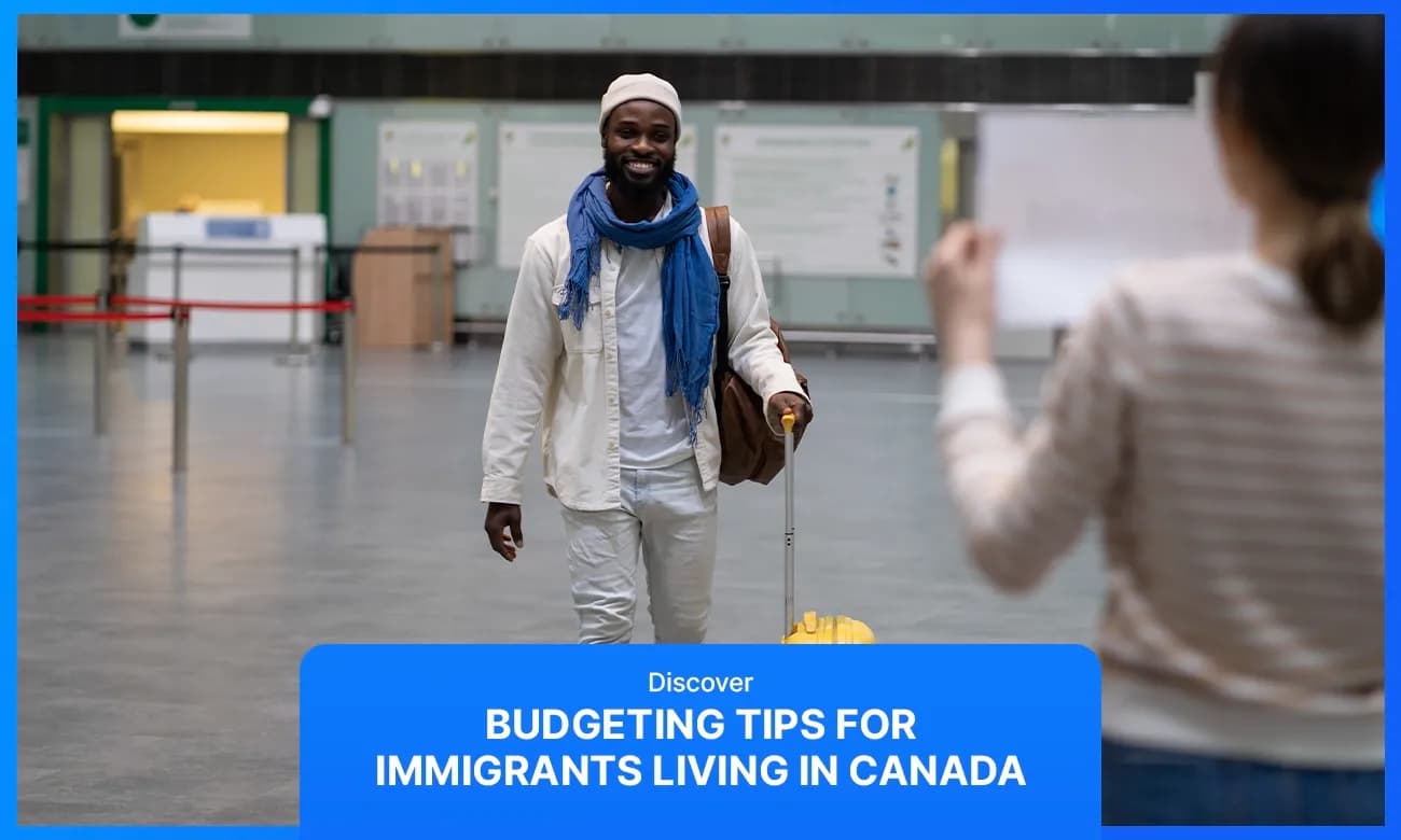 Budgeting Tips for Immigrants Living in Canada