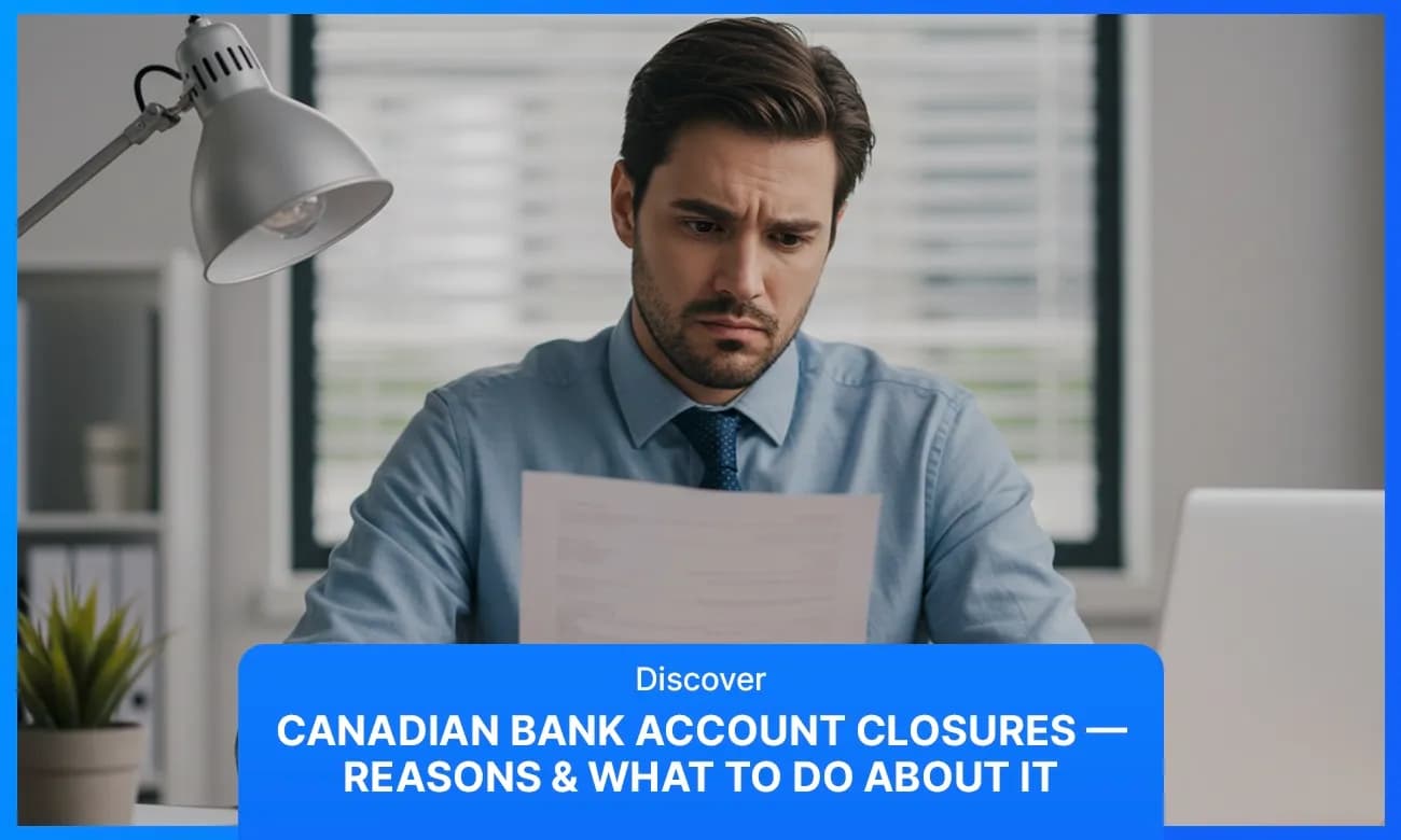 Cover image for article on Canadian Bank Account Closures: Reasons, Rights & Next Steps