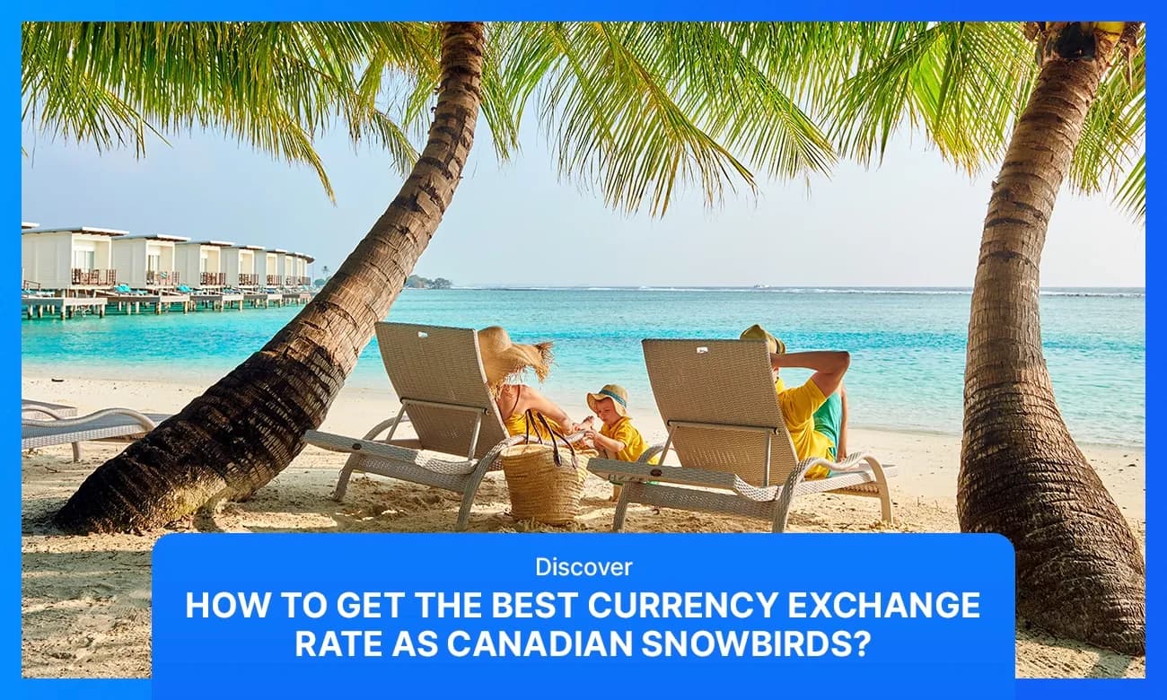 Cover image for article on Best Currency Exchange Rates for Canadian Snowbirds