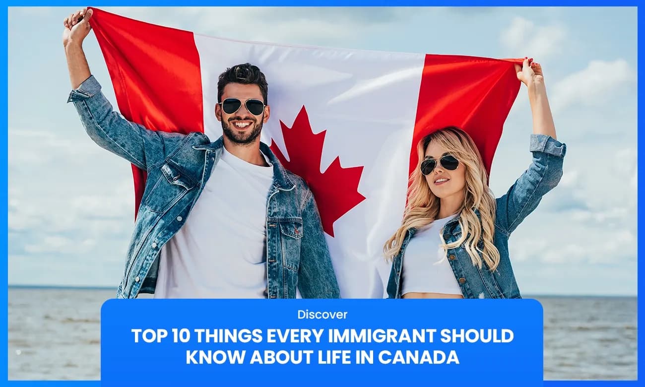 Key Things Immigrants Need to Know About Life in Canada