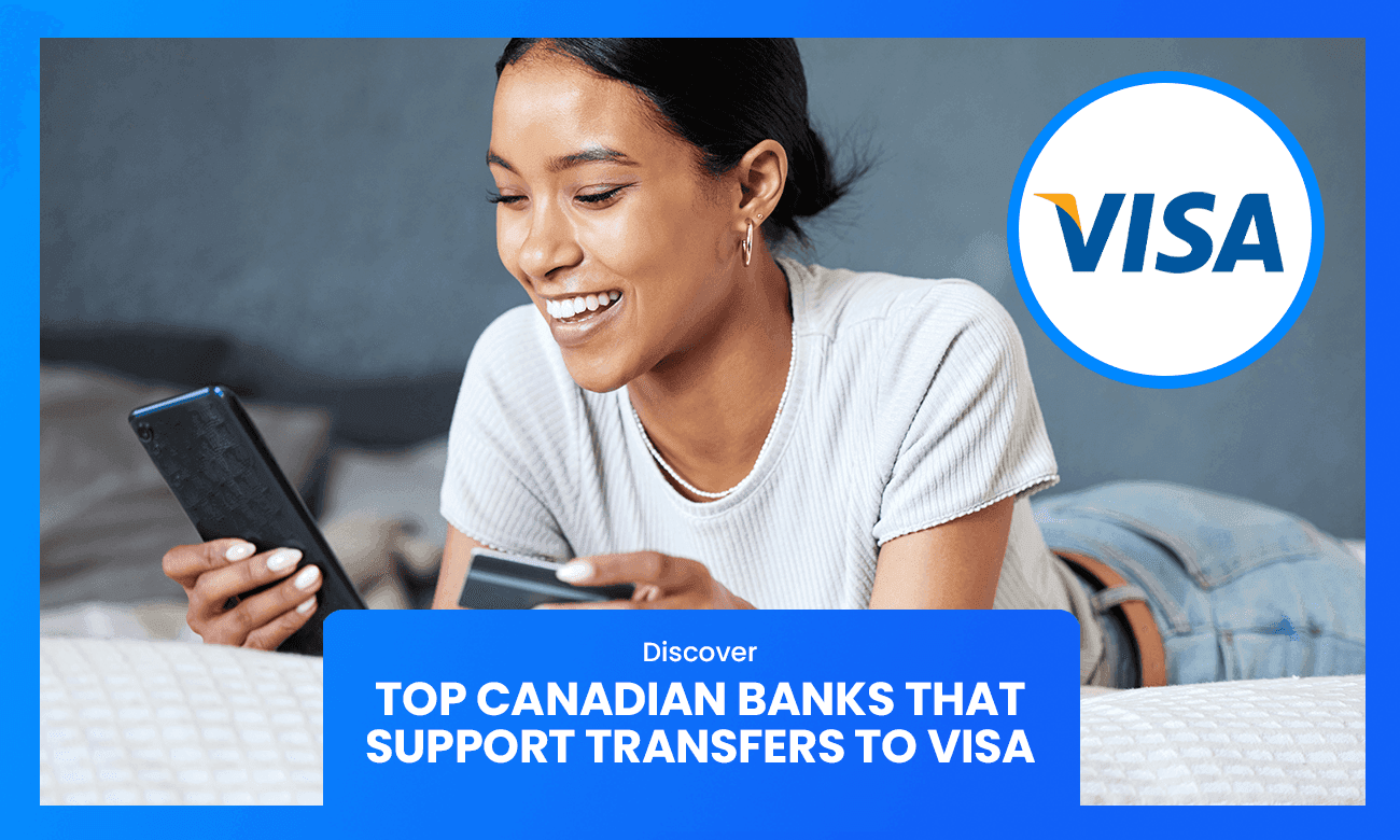 Transfer Money to Visa Debit Card with Top Canadian Banks