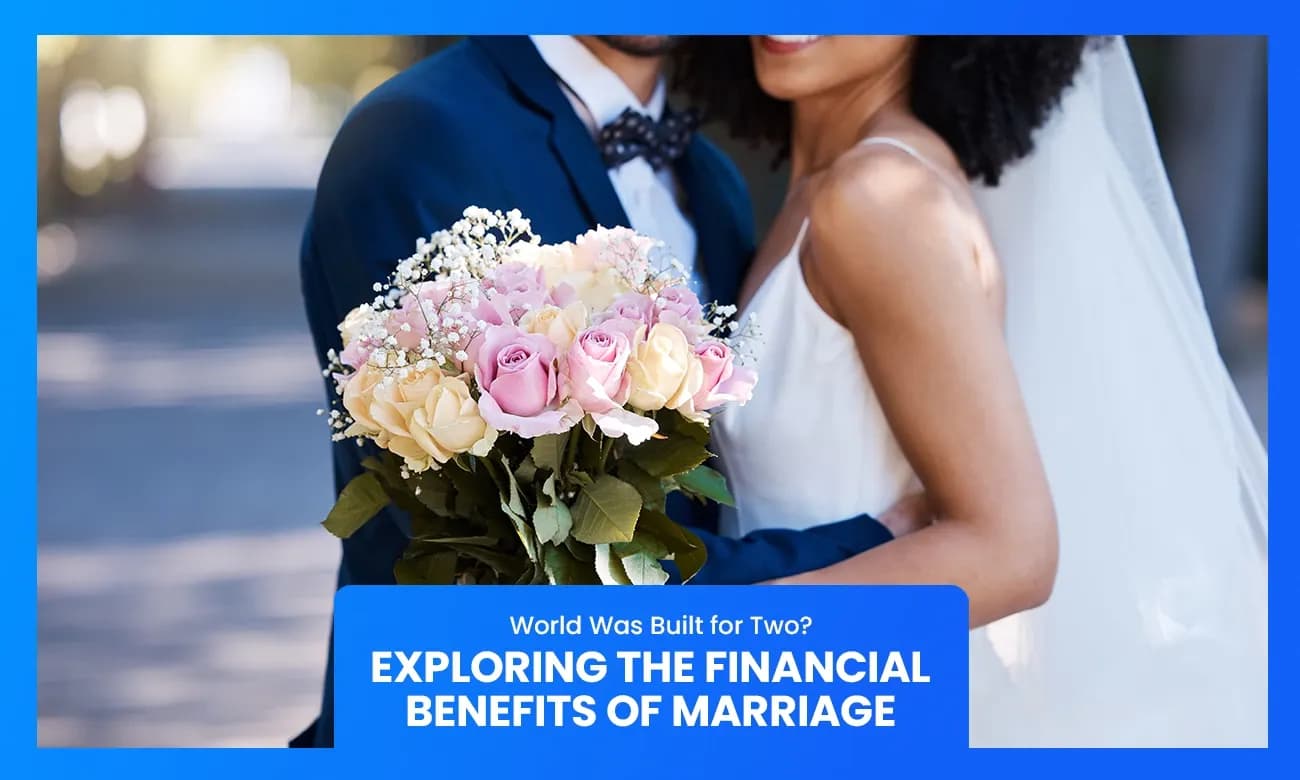 The financial benefits of Marriage