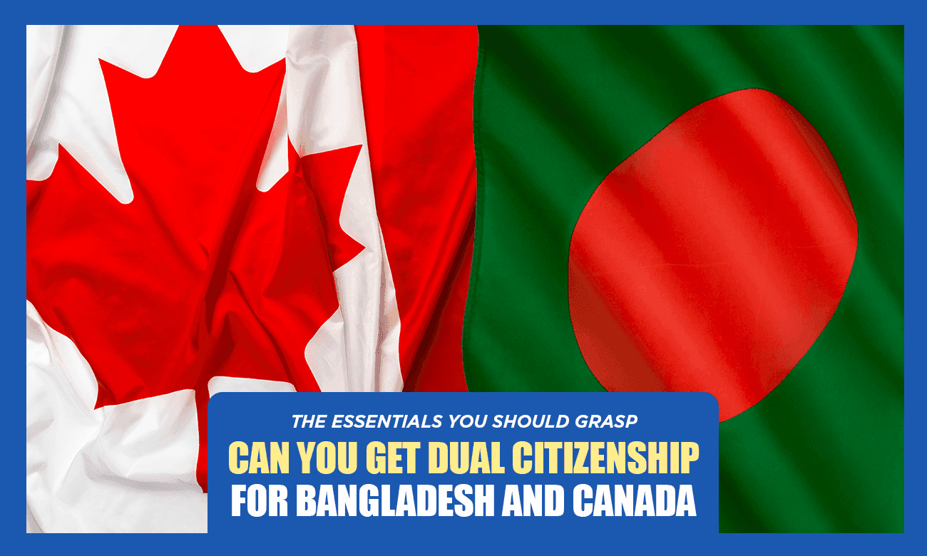 Cover image for article on How to Get Dual Citizenship for Bangladesh and Canada
