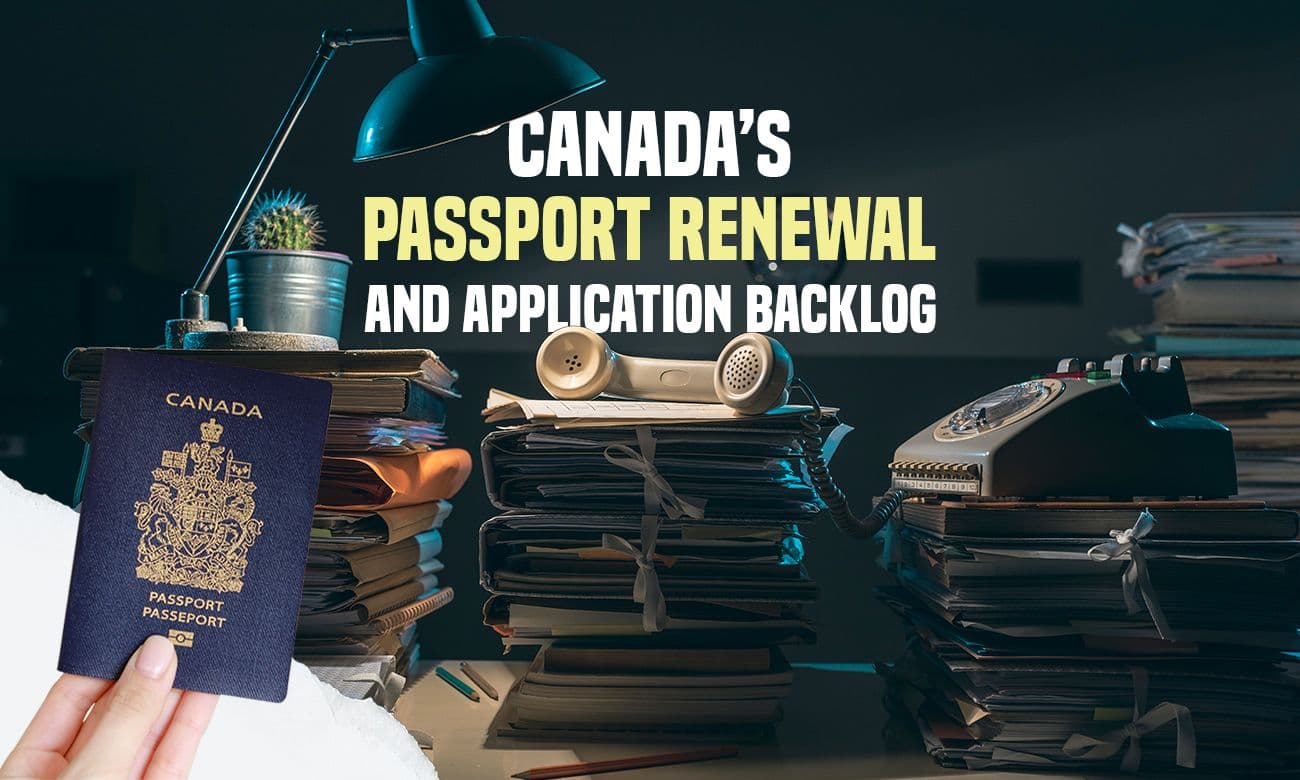 Canada’s Passport Renewal and Application Backlog