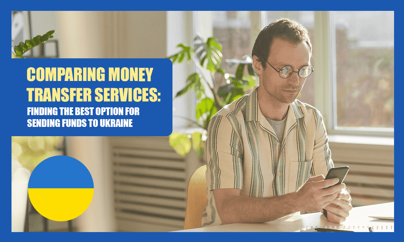 Coverage image of The Best Options for Sending Funds to Ukraine