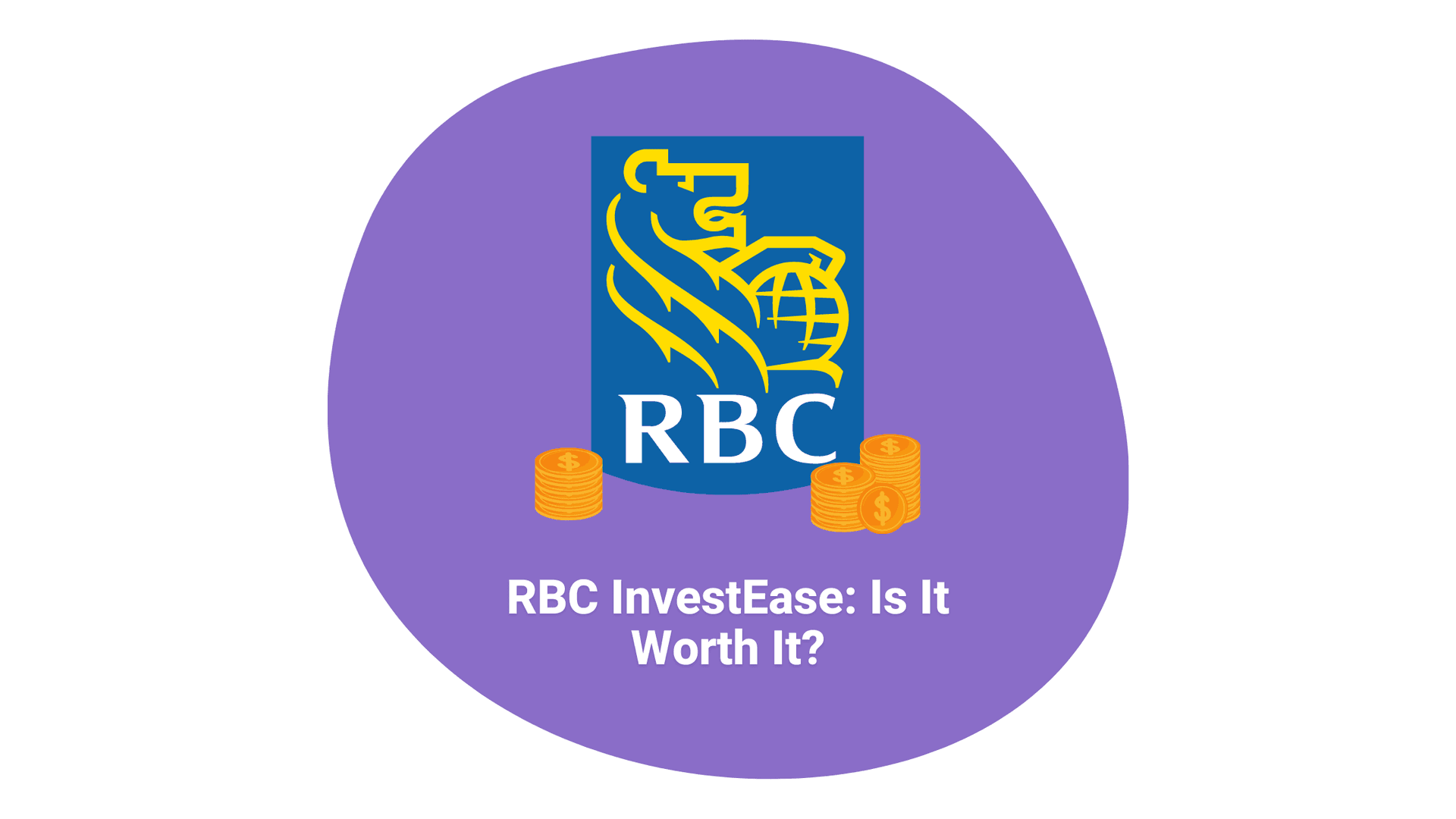 RBC InvestEase: Is It Worth It?