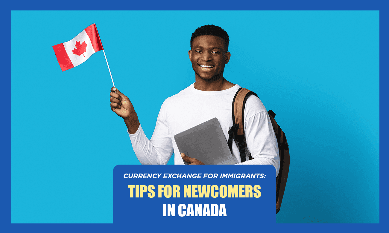 Cover image for article on Currency Exchange for Immigrants: Tips for Newcomers in Canada