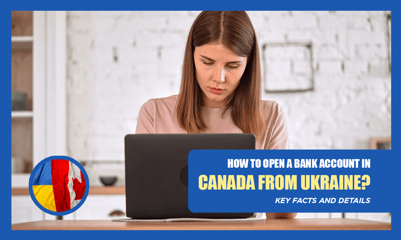 How to Open a Canadian Bank Account as a Ukrainian Newcomer