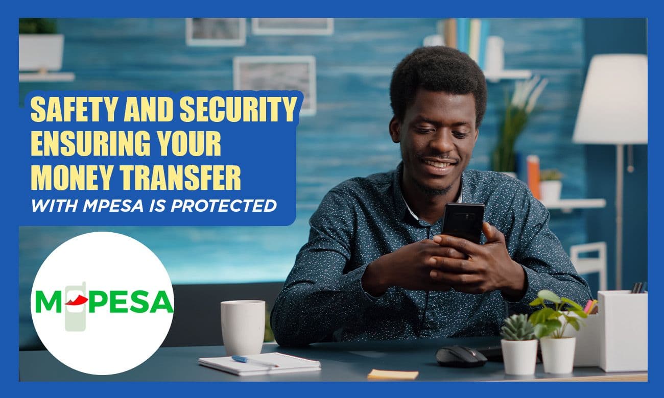 Coverage image of Safety and Security: Ensuring Your Money Transfer with M-Pesa is Protected