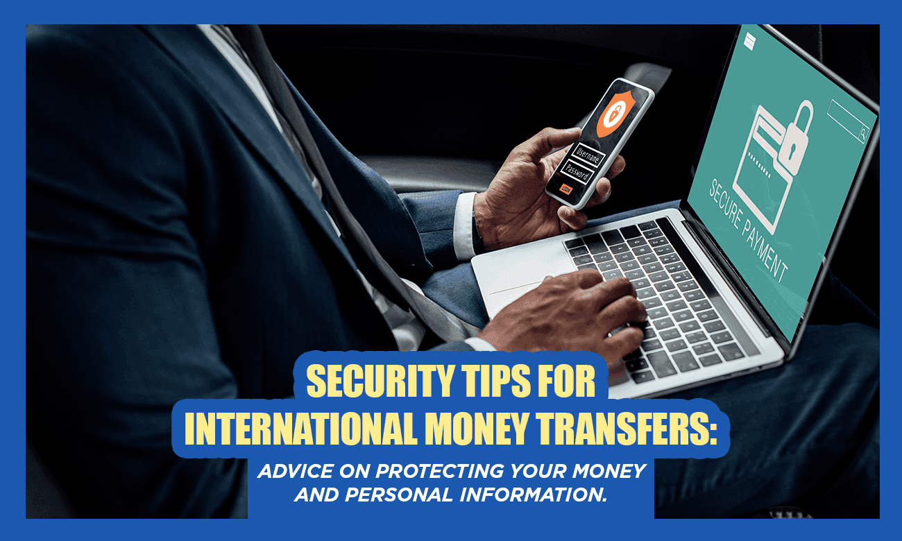 Coverage image of Security Tips for International Money Transfers: Protecting Your Money and Personal Information