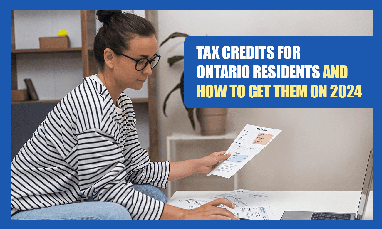 Navigating Tax Credits for Ontario Residents in 2024