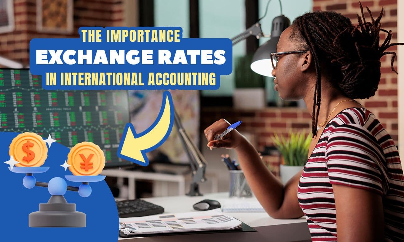 Cover image for article on One of the critical areas where exchange rates are essential in international accounting is the preparation of financial statements