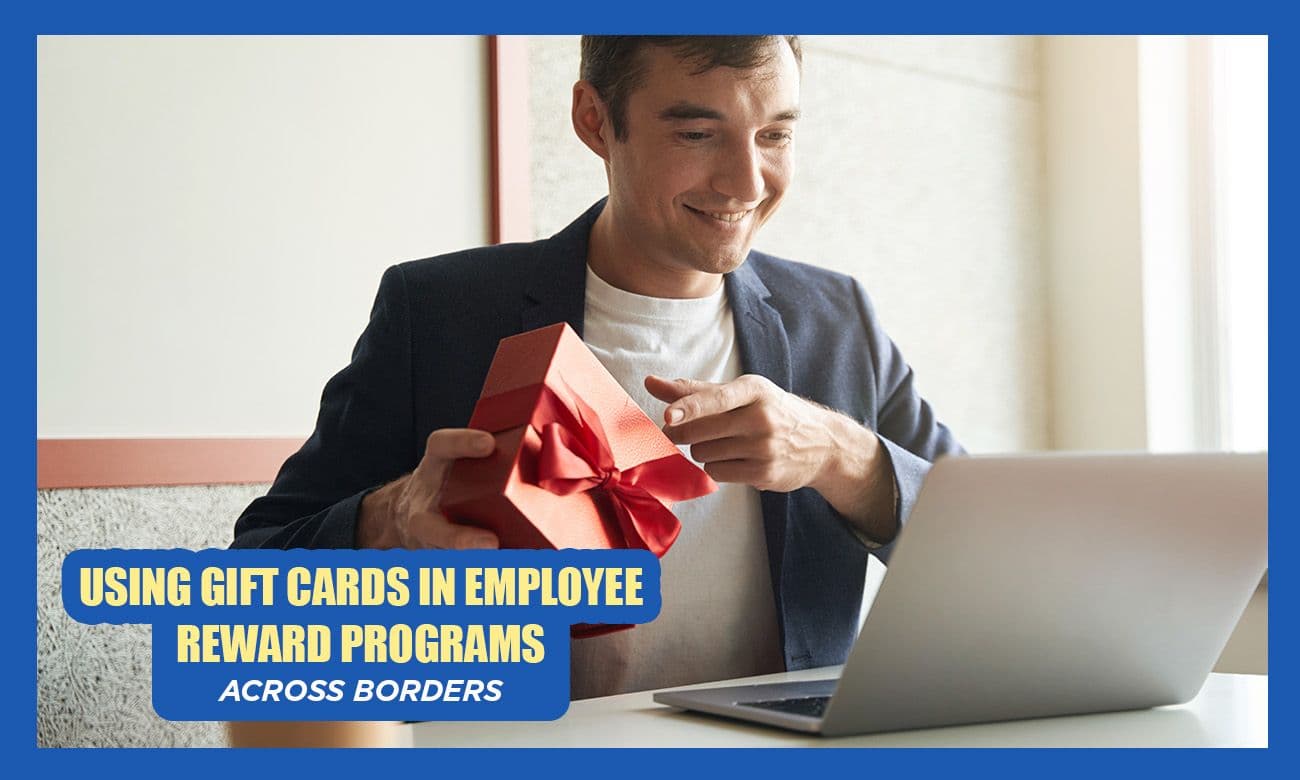Harnessing the Power of Gift Cards in International Employee Reward Programs